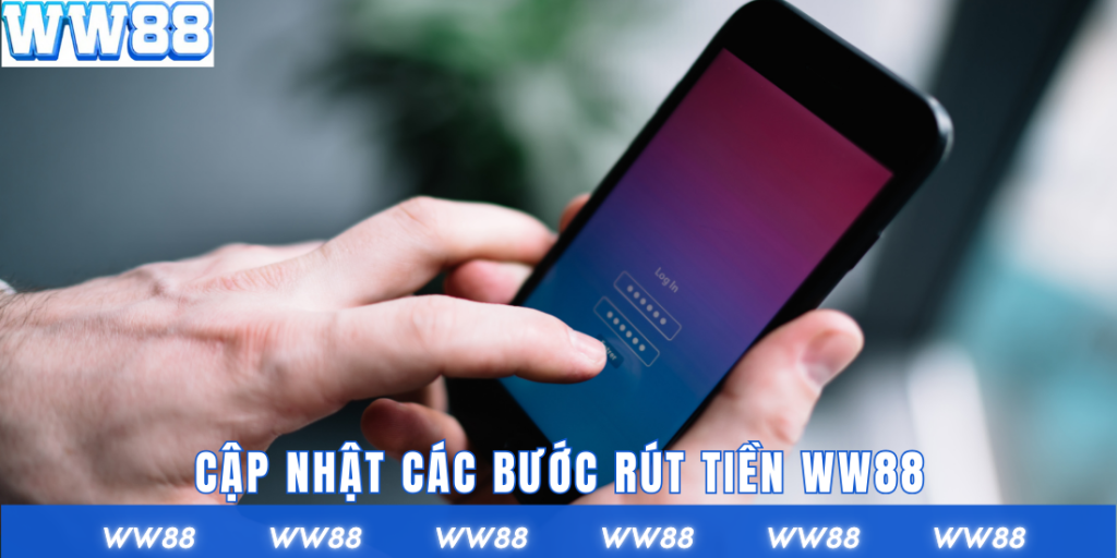 Cập nhật các bước rút tiền WW88 chi tiết cho người mới