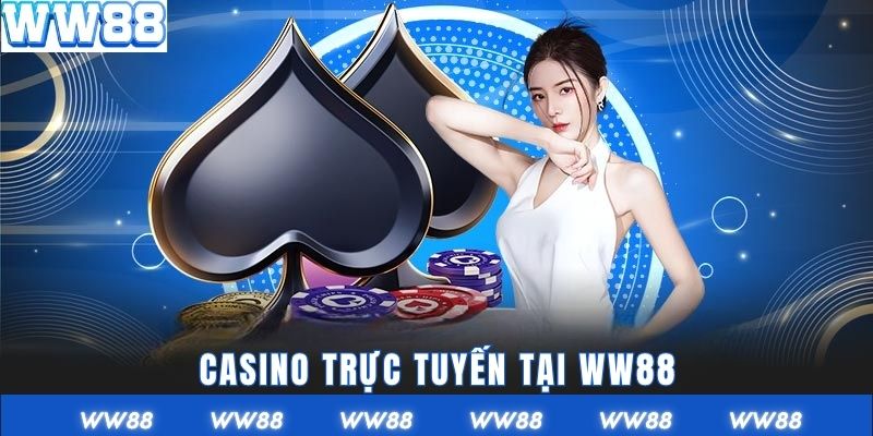 Casino trực tuyến tại WW88 là điểm đến không thể bỏ lỡ