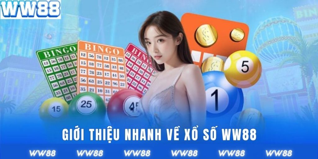 Giới thiệu nhanh về xổ số WW88