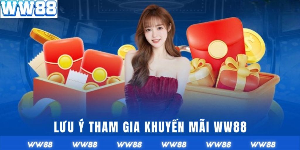 Lưu ý tham gia khuyến mãi WW88