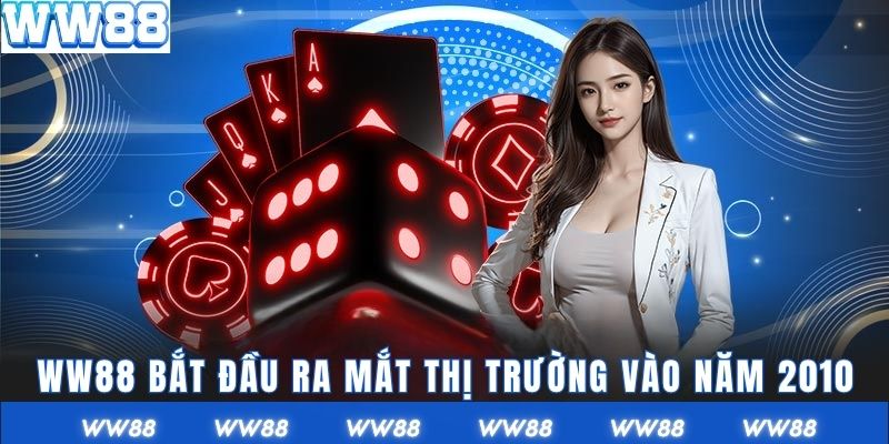 WW88 bắt đầu ra mắt thị trường chính thức vào năm 2010